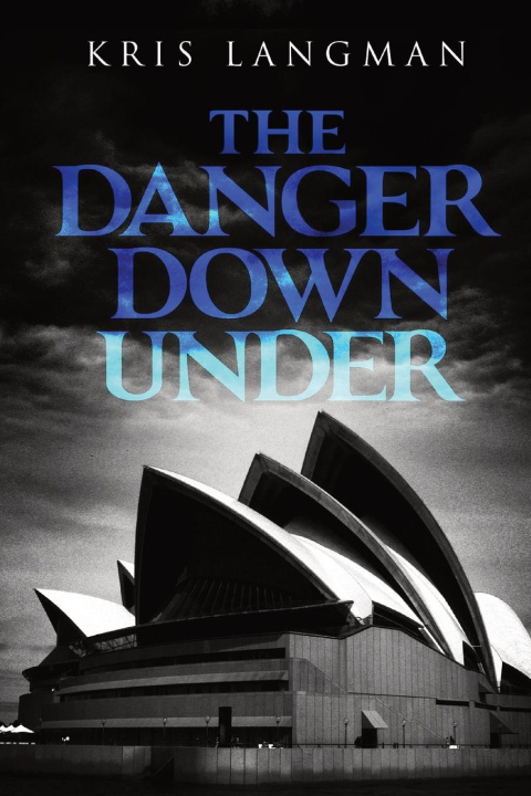 Knjiga The Danger Down Under Kris Langman