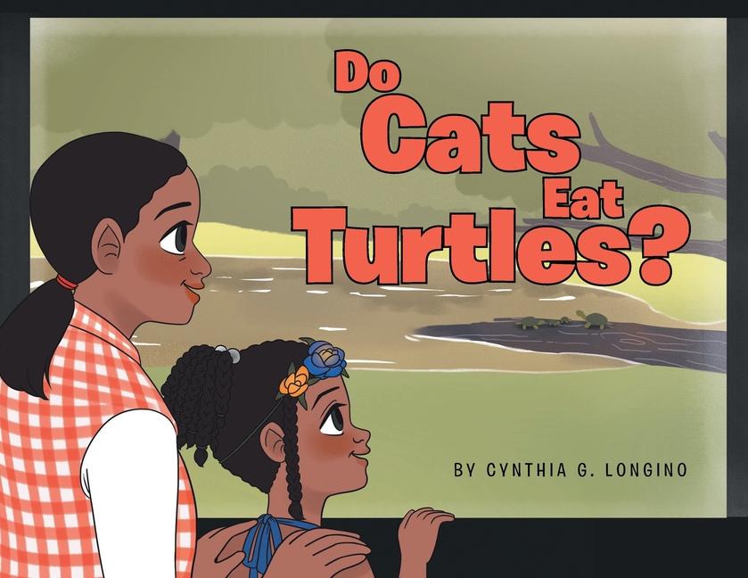 Knjiga Do Cats Eat Turtles? Cynthia G Longino