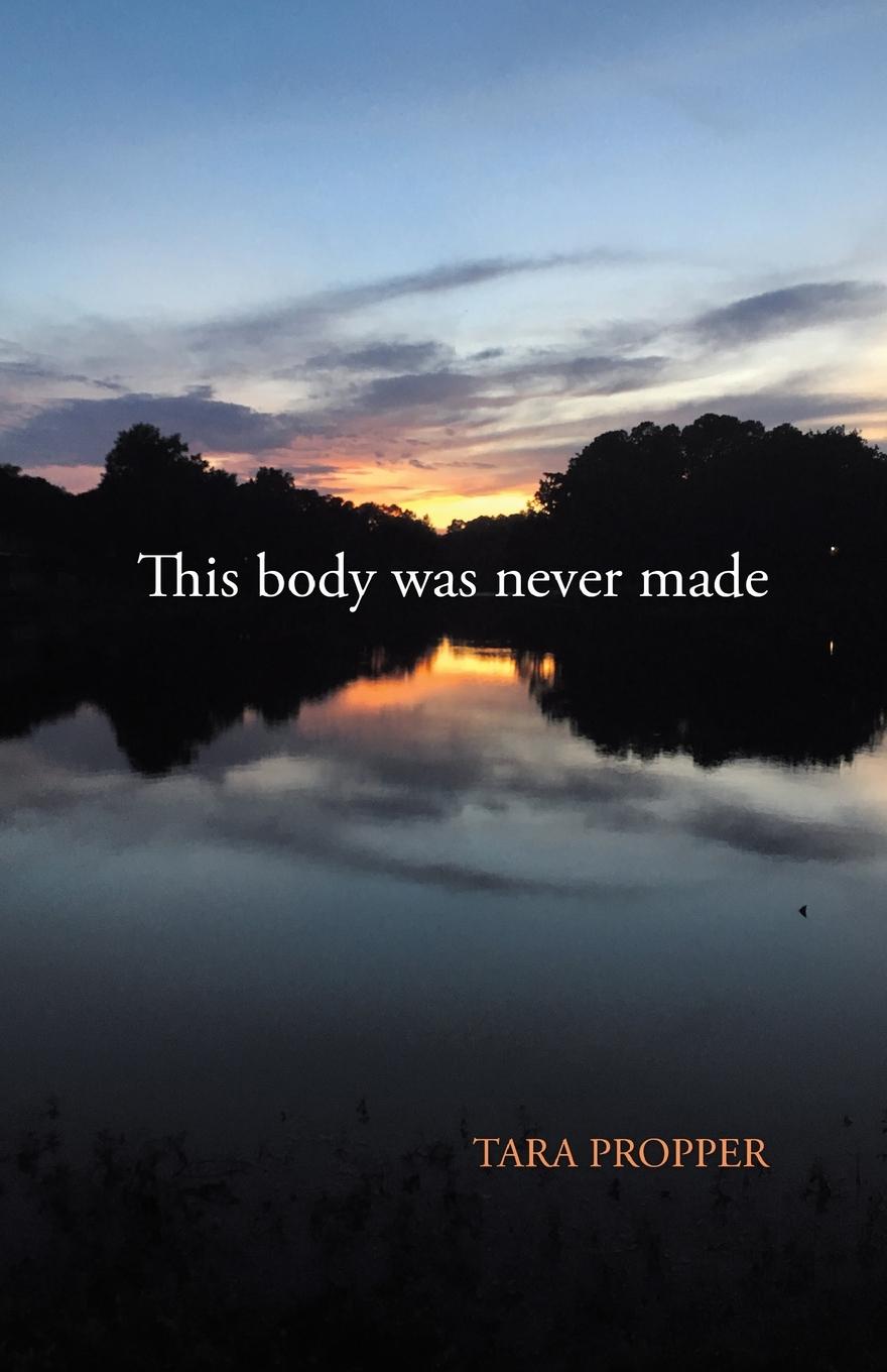 Knjiga This body was never made Tara Propper