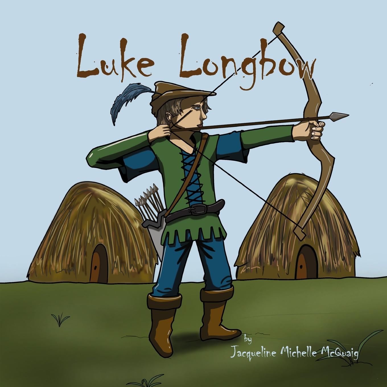 Knjiga Luke Longbow Jacqueline Michelle McQuaig