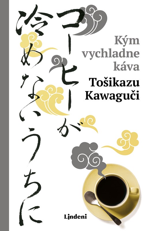 Book Kým vychladne káva Toshikazu Kawaguchi