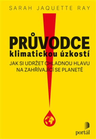 Knjiga Průvodce klimatickou úzkostí Sarah Jaquette Ray