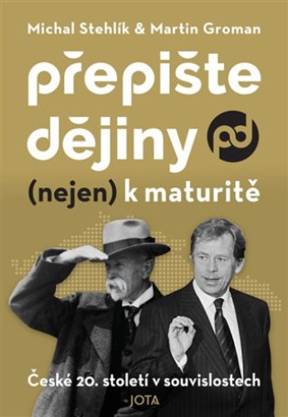 Książka Přepište dějiny (nejen) k maturitě Michal Stehlík