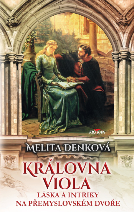 Carte Královna Viola - Láska a intriky na přemyslovském dvoře Melita Denková