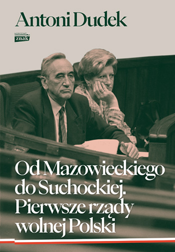 Könyv Od Mazowieckiego do Suchockiej. Pierwsze rządy wolnej Polski Dudek Antoni