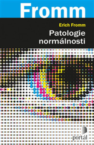 Książka Patologie normálnosti Erich Fromm