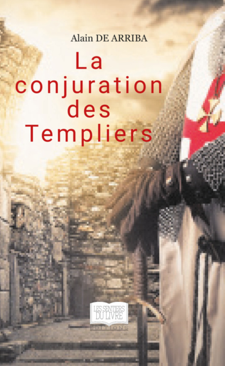 Kniha LA CONJURATION DES TEMPLIERS DE ARRIBA