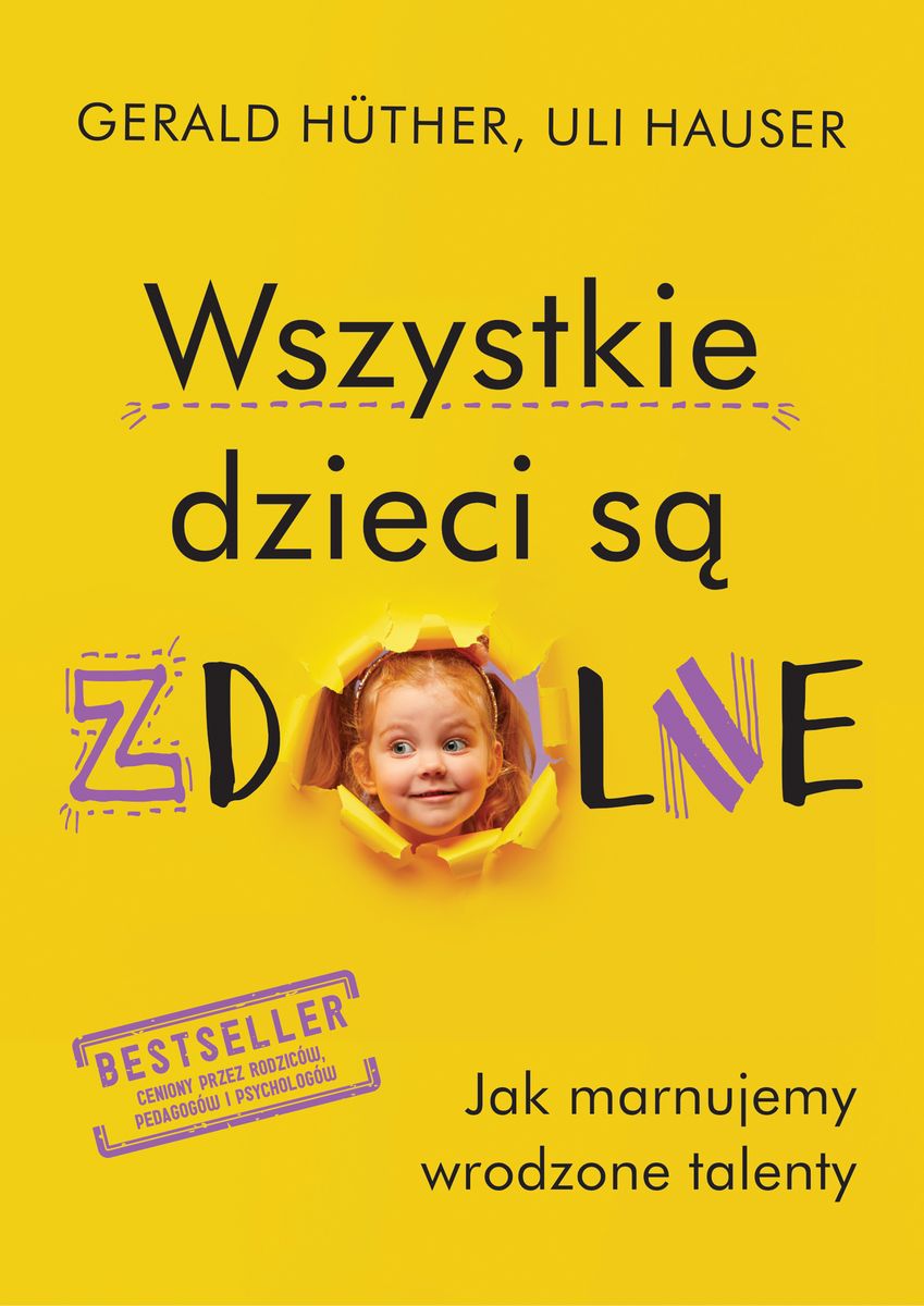 Βιβλίο Wszystkie dzieci są zdolne . Jak marnujemy wrodzone talenty wyd. 2024 Gerald Hüther