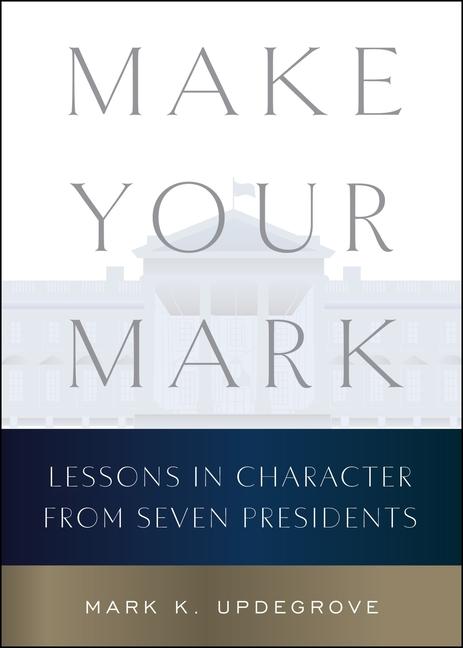 Knjiga Make Your Mark Mark K. Updegrove