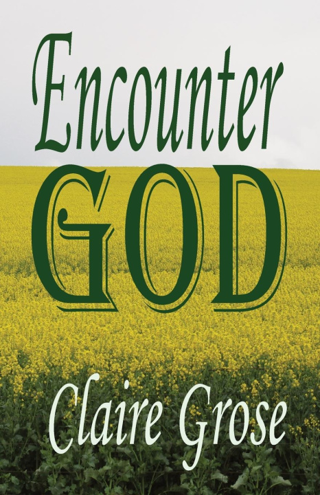 Knjiga ENCOUNTER GOD Claire E Grose