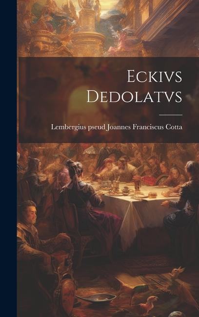Boek Eckivs Dedolatvs Lembergius pseud Joannes Franc... Cotta
