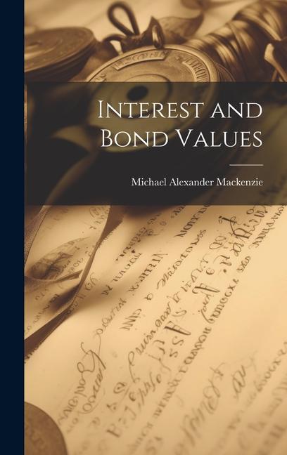 Knjiga Interest and Bond Values Michael Alexander Mackenzie