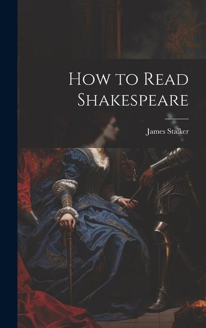 Knjiga How to Read Shakespeare James Stalker