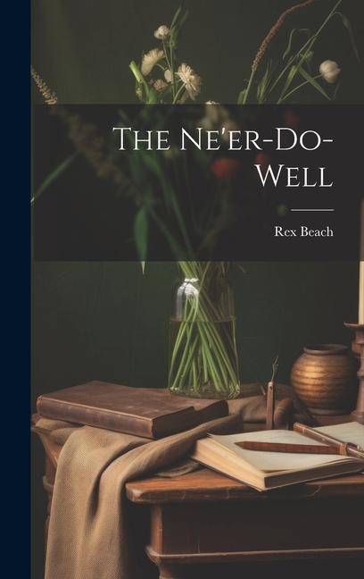 Knjiga The Ne'er-do-well Rex Beach