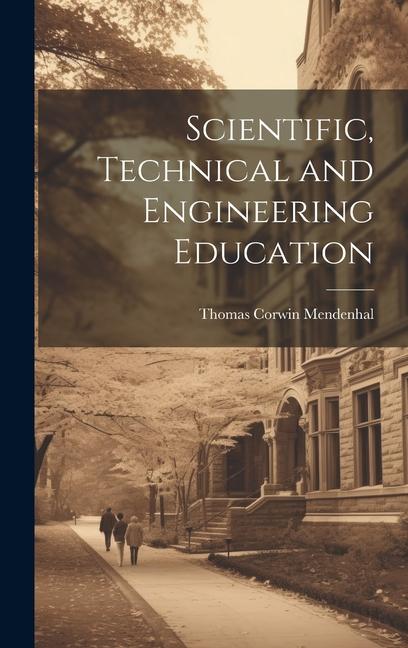 Knjiga Scientific, Technical and Engineering Education Thomas Corwin Mendenhal