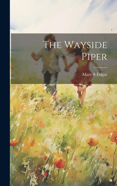 Knjiga The Wayside Piper Mary S Edgar