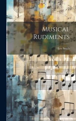 Kniha Musical Rudiments Leo Smith