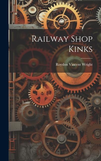 Knjiga Railway Shop Kinks Roydon Vincent Wright