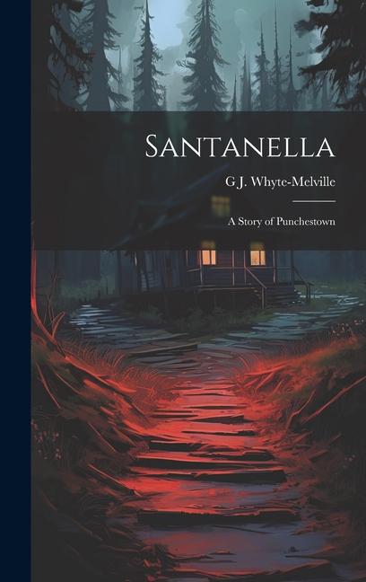 Knjiga Santanella: A Story of Punchestown G J. 1821-1878 Whyte-Melville
