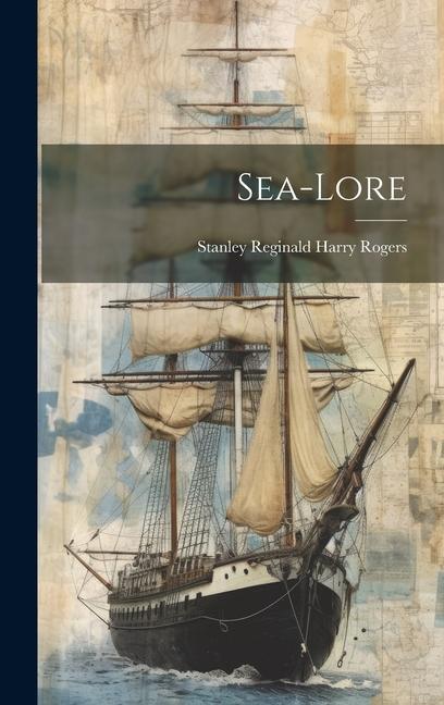 Knjiga Sea-lore Stanley Reginald Harry Rogers