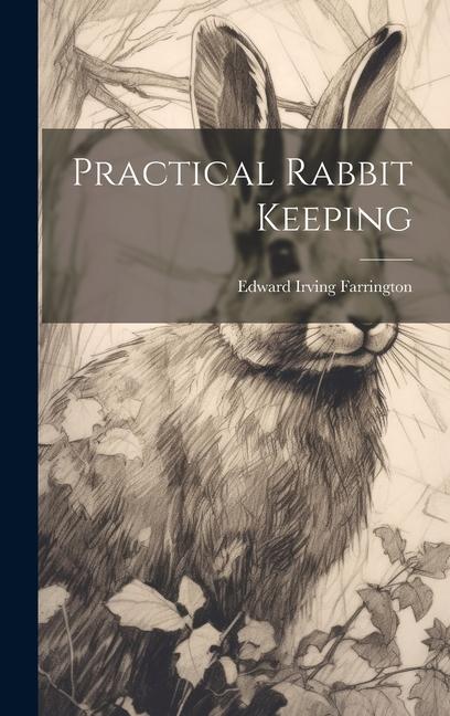 Knjiga Practical Rabbit Keeping Edward Irving Farrington