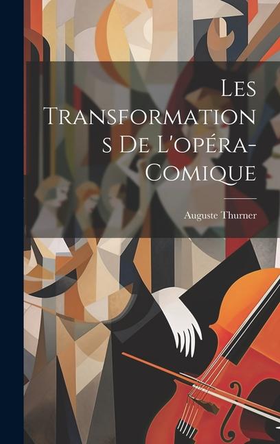 Knjiga Les transformations de l'opéra-comique Thurner Auguste 1833-
