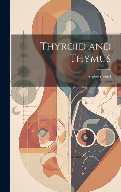 Knjiga Thyroid and Thymus Crotti André 1873-