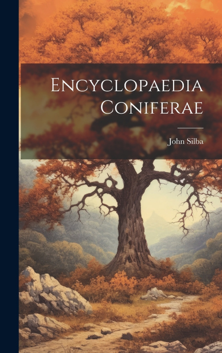 Knjiga Encyclopaedia Coniferae John Silba