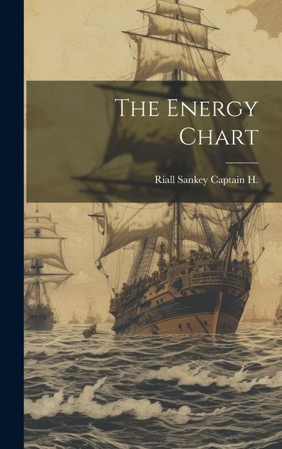 Knjiga The Energy Chart Riall Sankey Captain H.