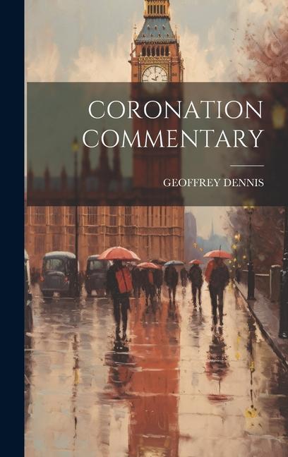 Knjiga Coronation Commentary GEOFFREY DENNIS