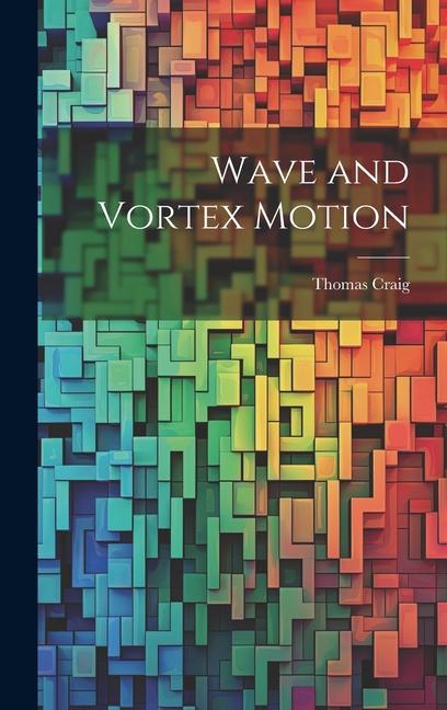 Knjiga Wave and Vortex Motion Thomas Craig