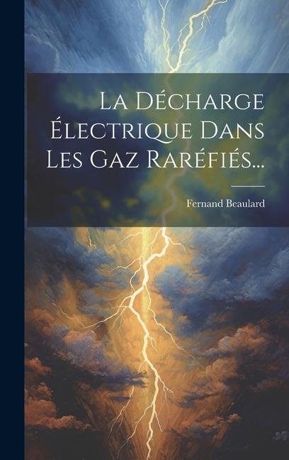Knjiga La Décharge Électrique Dans Les Gaz Raréfiés... Fernand Beaulard