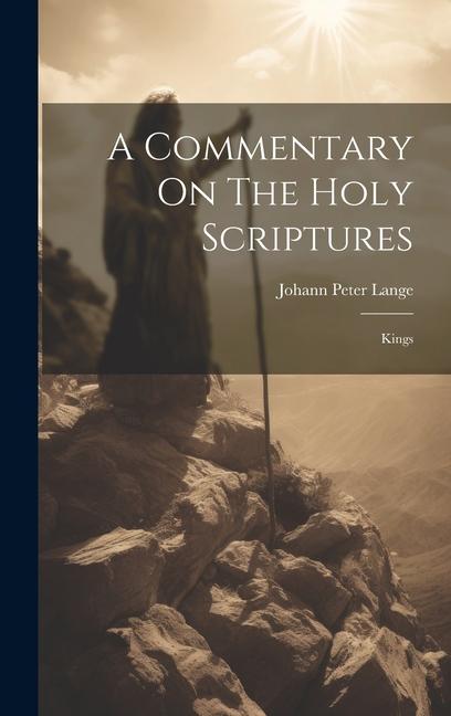 Knjiga A Commentary On The Holy Scriptures: Kings Johann Peter Lange