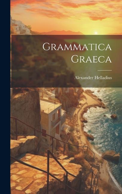 Knjiga Grammatica Graeca Alexander Helladius