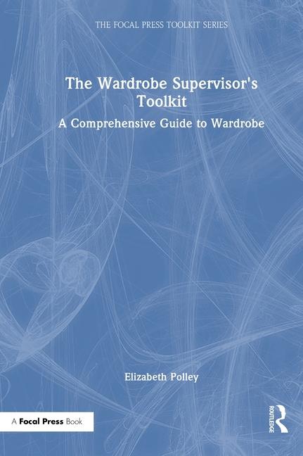 Knjiga The Wardrobe Supervisor's Toolkit Elizabeth Polley