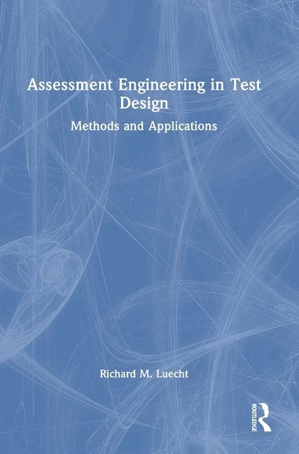Buch Assessment Engineering in Test Design Richard M. (UNGC- Greensboro) Luecht