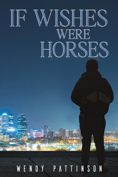 Knjiga If Wishes Were Horses Wendy Pattinson