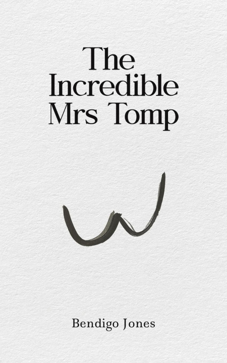 Knjiga The Incredible Mrs Tomp Bendigo Jones