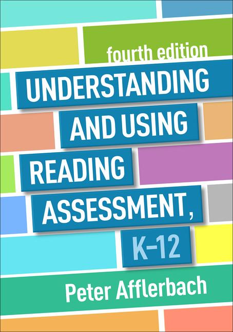 Knjiga Understanding and Using Reading Assessment, K-12 Peter Afflerbach