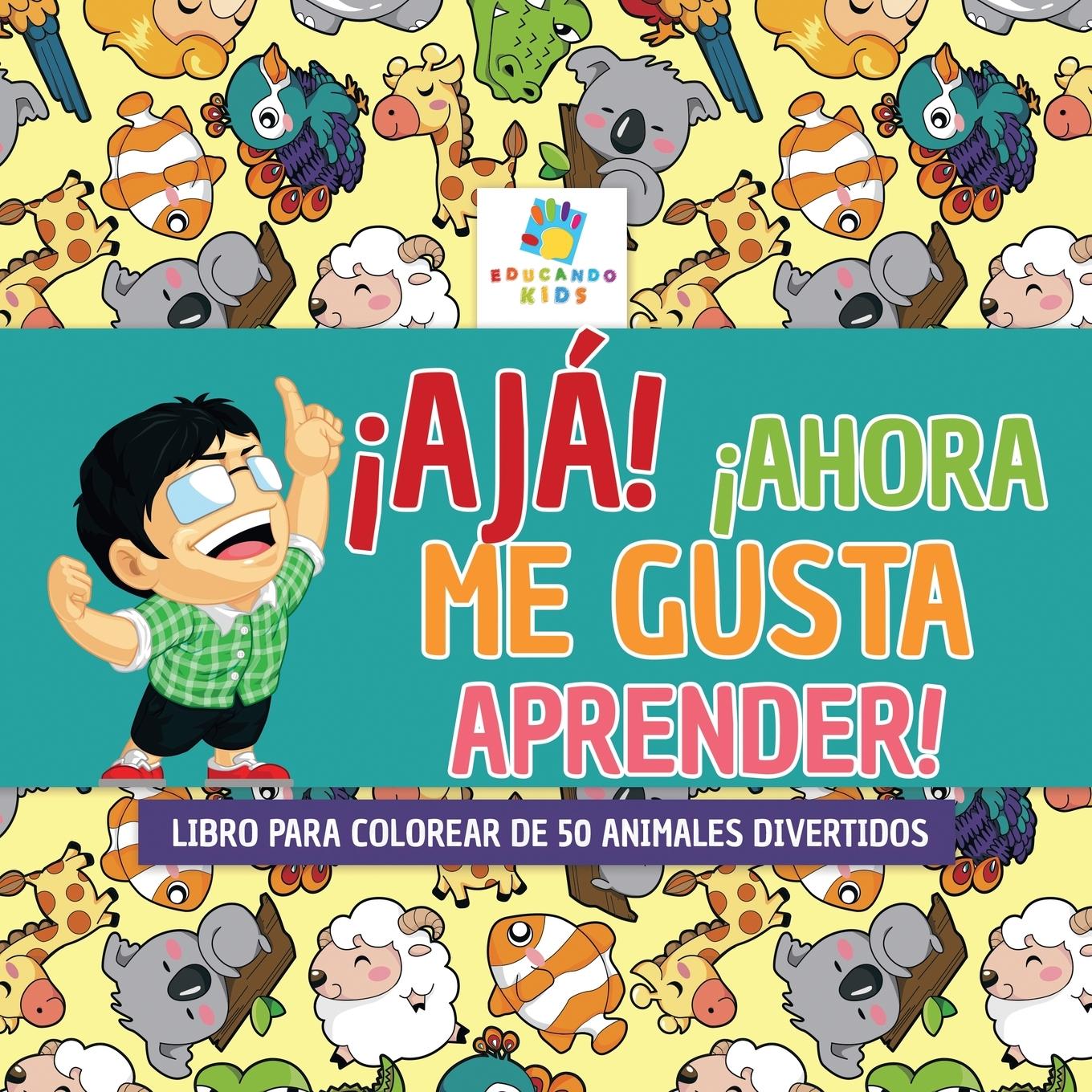Knjiga ?Ajá! ?Ahora Me Gusta Aprender! Educando Kids