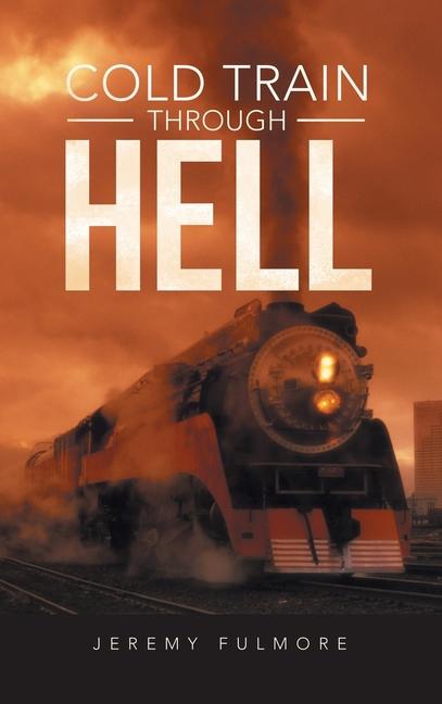 Knjiga Cold Train Through Hell Jeremy Fulmore