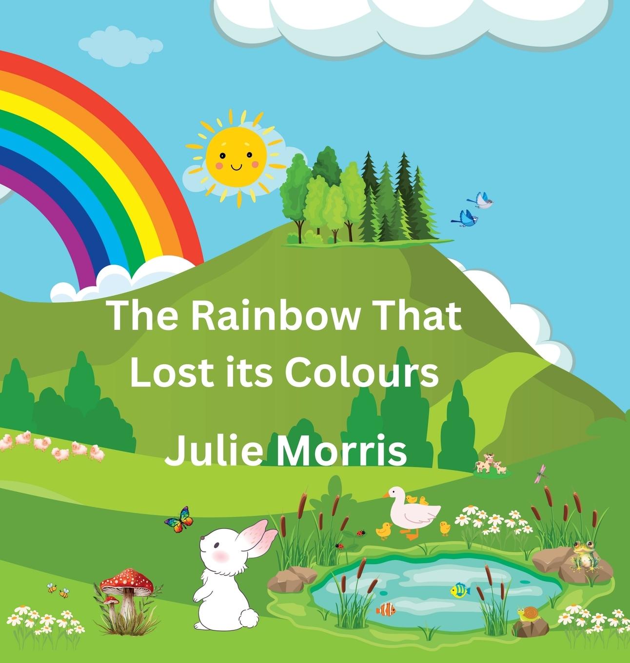 Carte The Rainbow That Lost its Colours Julie P Morris