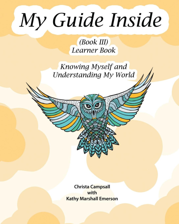 Carte My Guide Inside (Book III) Advanced Secondary Learner Book Christa Campsall