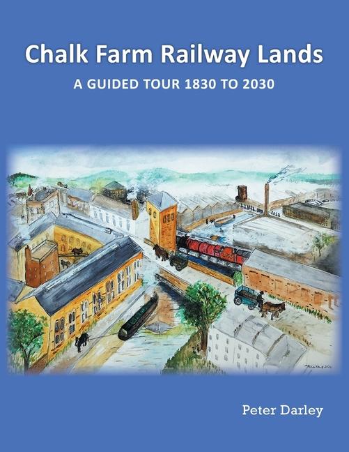 Knjiga Chalk Farm Railway Lands Peter Darley