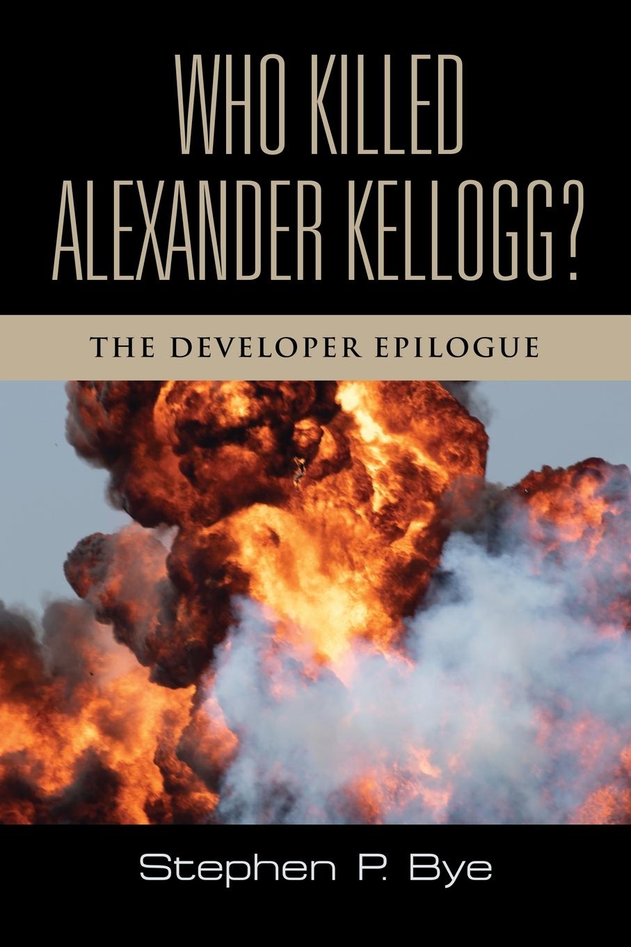 Knjiga Who Killed Alexander Kellogg? Stephen P. Bye