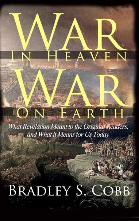 Book War in Heaven, War on Earth Bradley S. Cobb