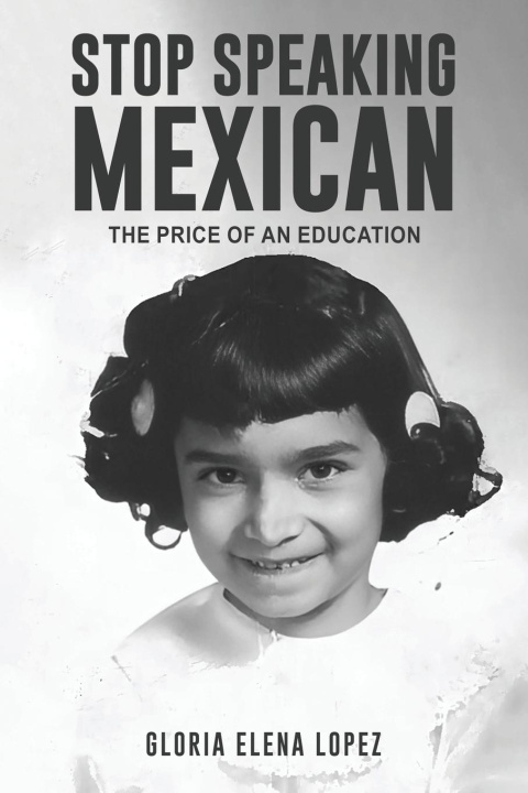 Libro Stop Speaking Mexican Gloria Elena Lopez
