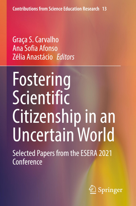 Book Fostering Scientific Citizenship in an Uncertain World Zélia Anastácio