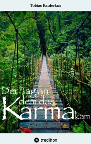 Knjiga Der Tag an dem das Karma kam Rauterkus Tobias