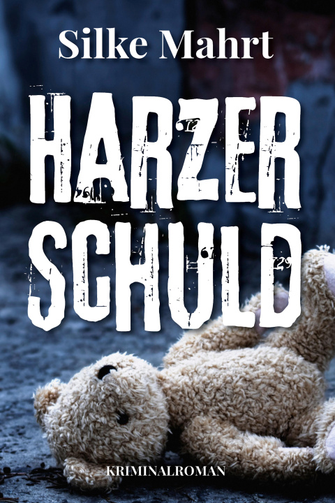 Knjiga Harzer Schuld Silke Mahrt